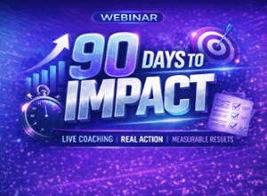 90 Days to Impact!: Take Your Sales to The Next Level by Elevating Your Expertise